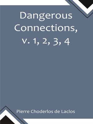 cover image of Dangerous Connections, Volumes 1-4